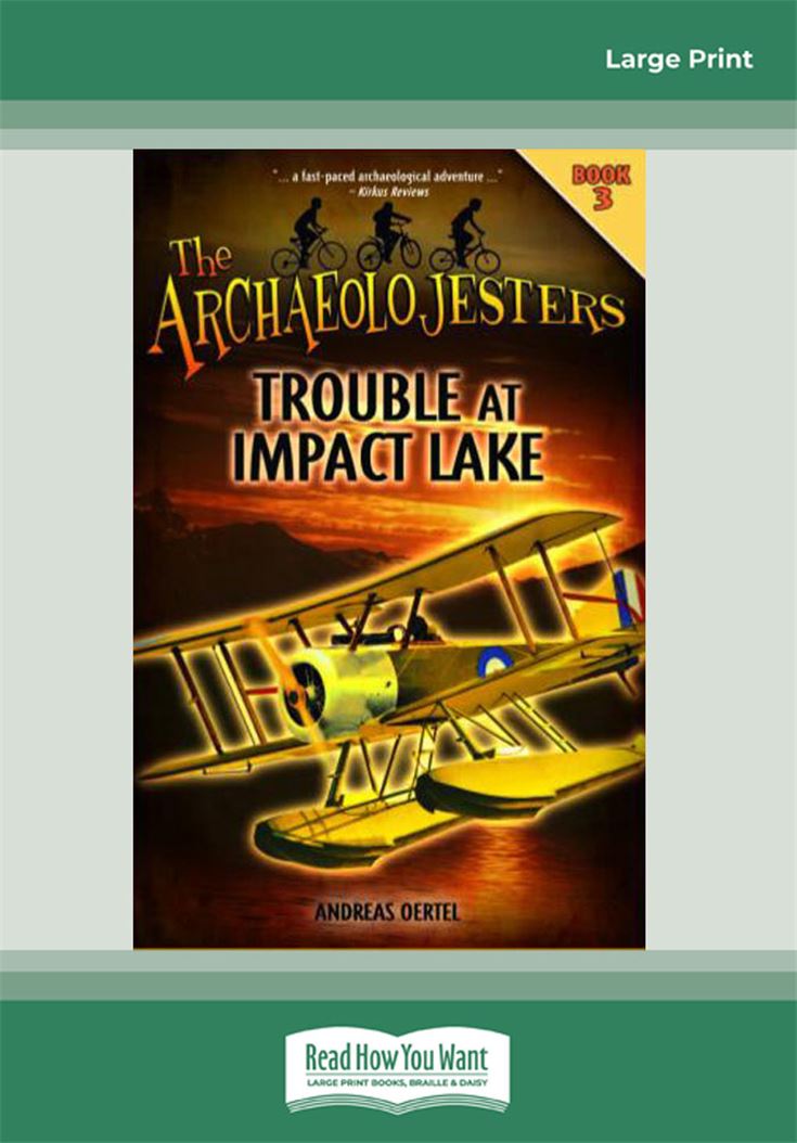 The Archaeolojesters, Book 3: Trouble at Impact Lake