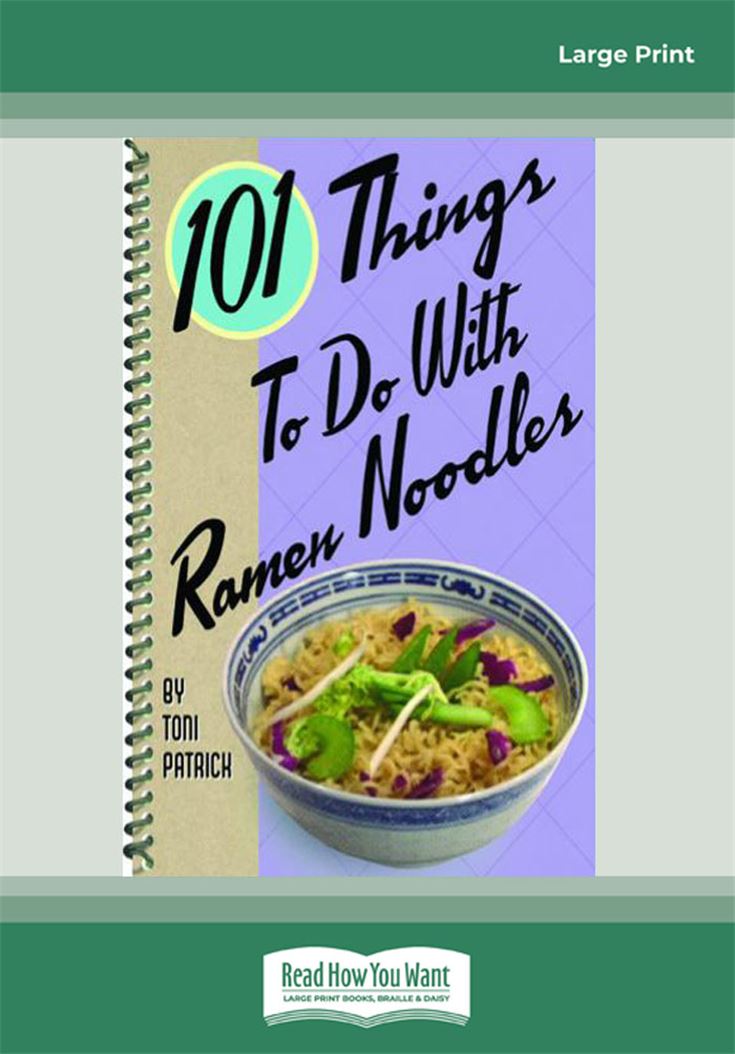 101 Things to Do with Ramen Noodles