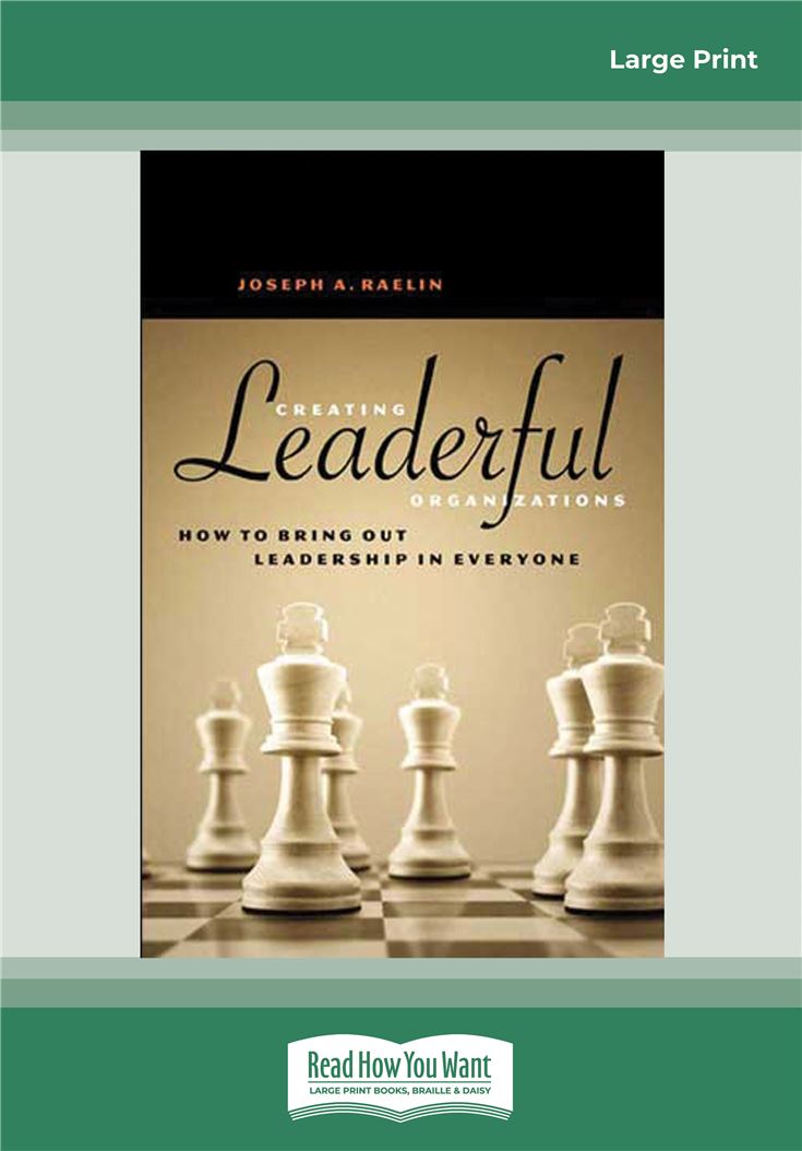 Creating Leaderful Organizations