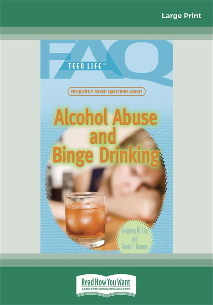 Frequently Asked Questions About Alcohol Abuse and Binge Drinking