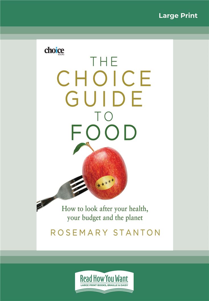The Choice Guide to Food: How to look after your health, your budget and the planet