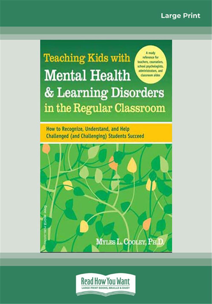 Teaching Kids with Mental Health &amp; Learning Disorders in the Regular Classroom: