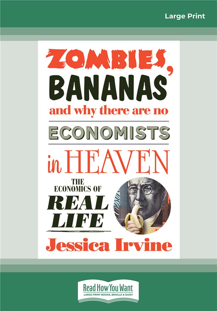 Zombies, Bananas and Why There are No Economists in Heaven