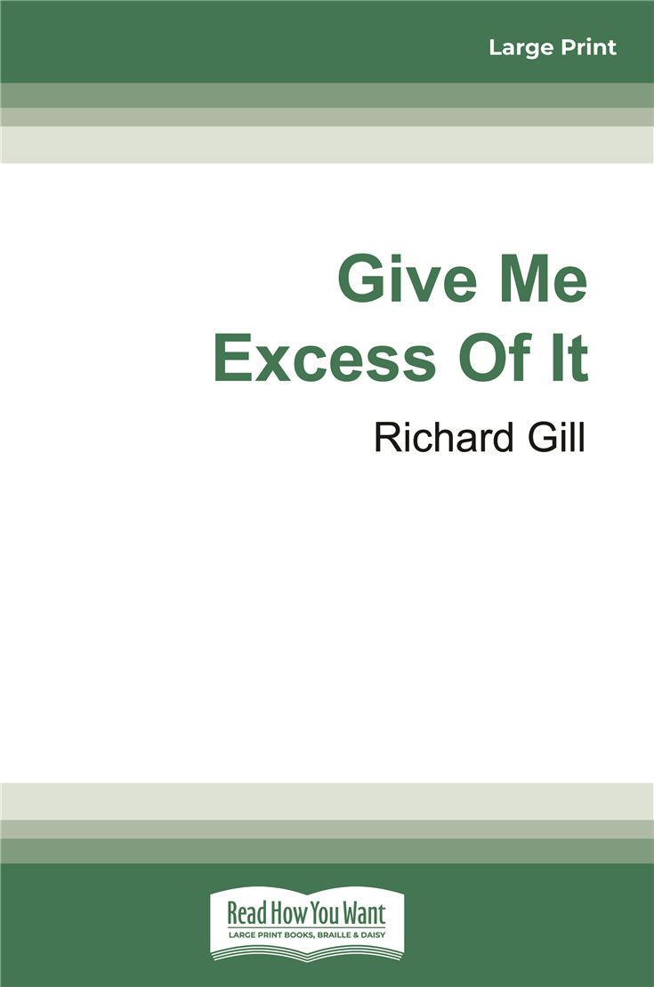 Give Me Excess of It