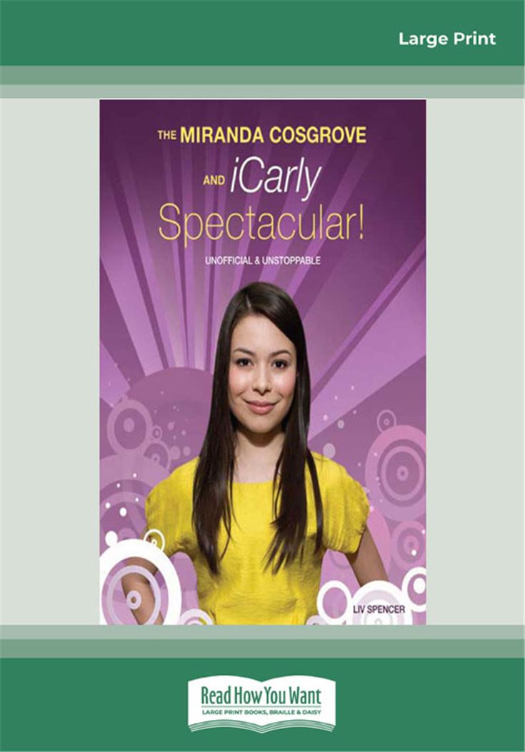 The Miranda Cosgrove and iCarly Spectacular!