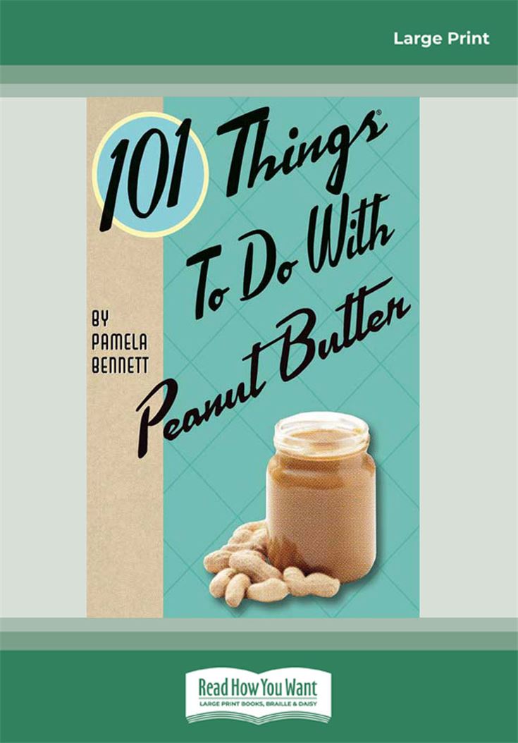 101 Things to do with Peanut Butter