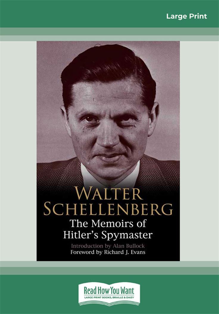 Walter Schellenberg: The Memoirs of Hitlers Spymaster