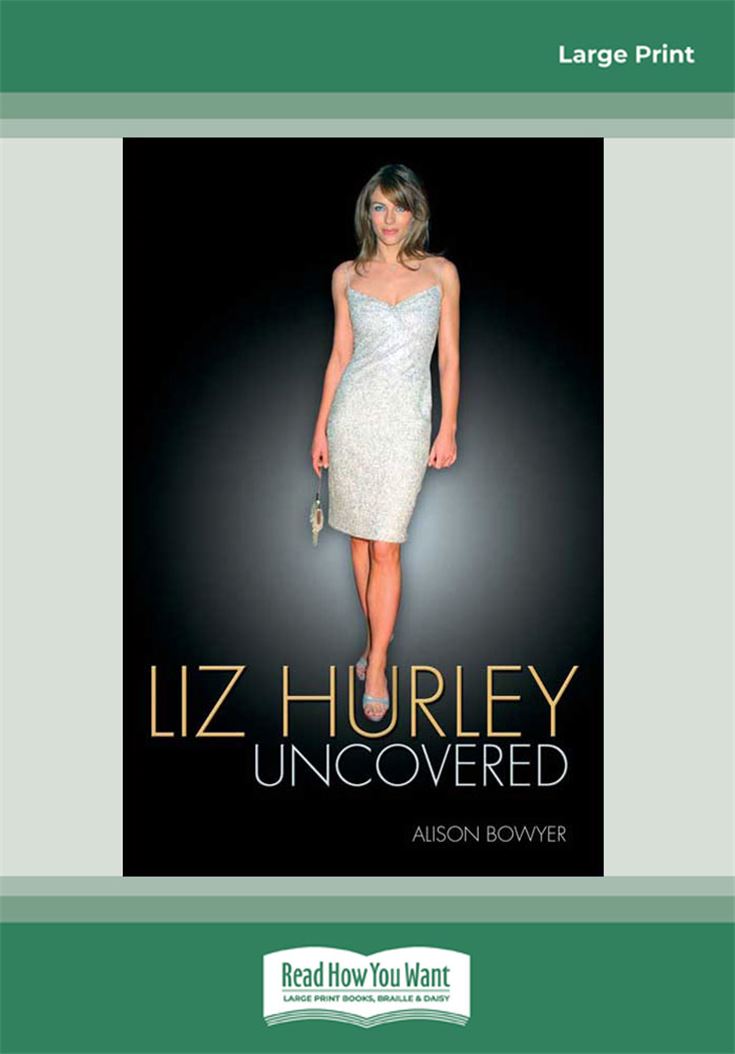 Liz Hurley: Uncovered