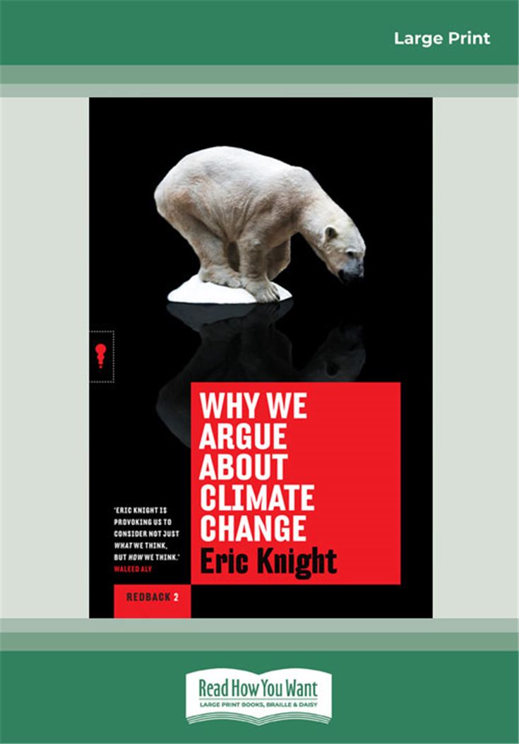 Why we Argue about Climate Change