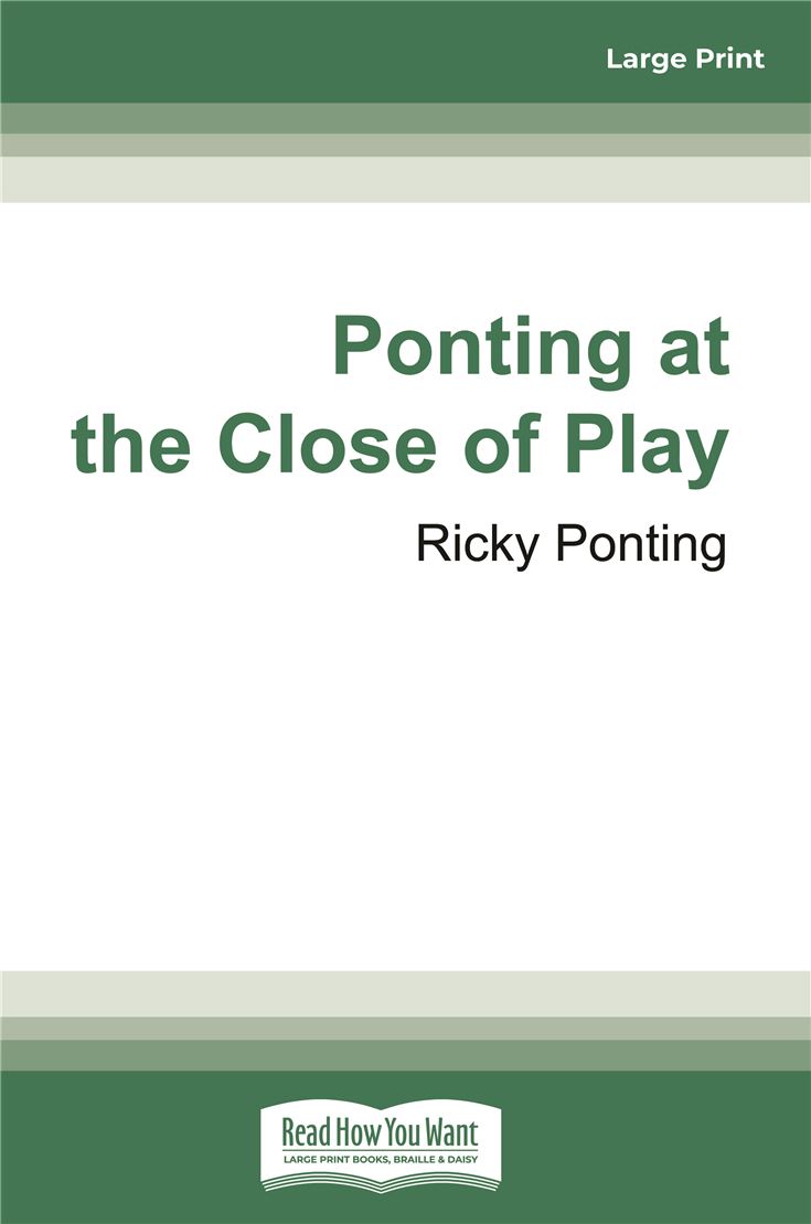 Ponting at the Close of Play