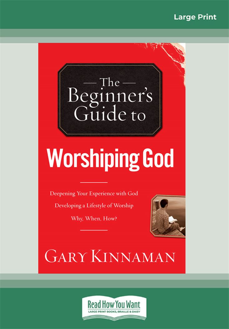 The Beginner's Guide to Worshiping God
