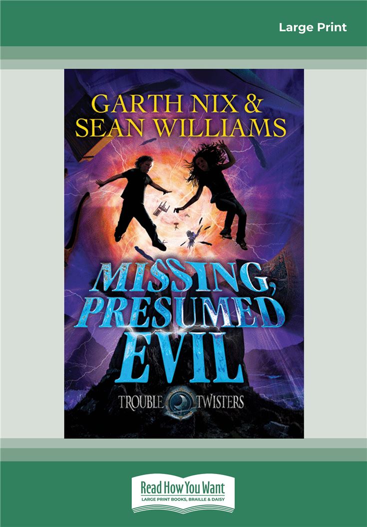 Trouble Twisters (bk 4): Missing, Presumed Evil