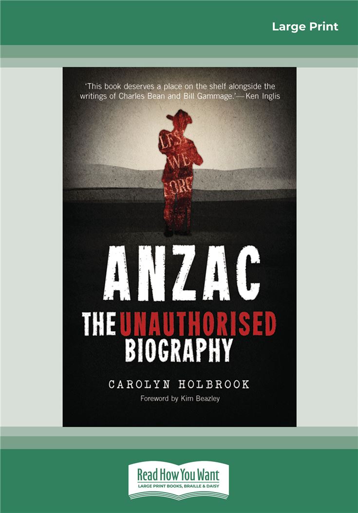 Anzac, The Unauthorised Biography