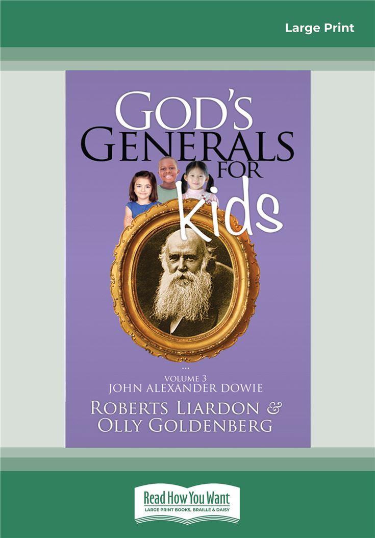 God's Generals for Kids/John Alexander Dowie