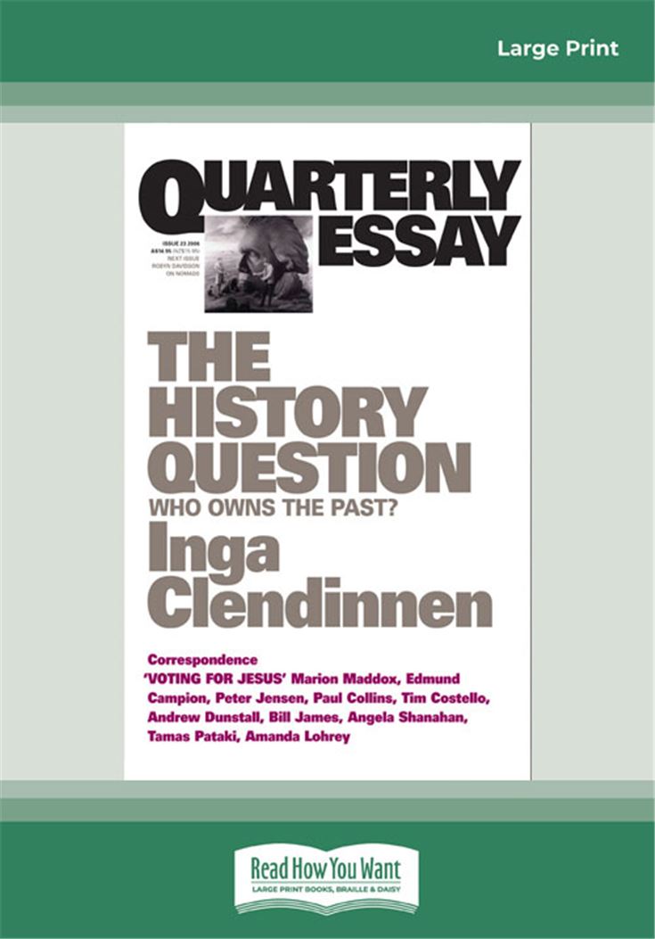 Quarterly Essay 23 The History Question