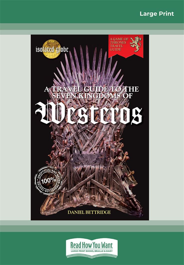A Travel Guide to the Seven Kingdoms of Westeros