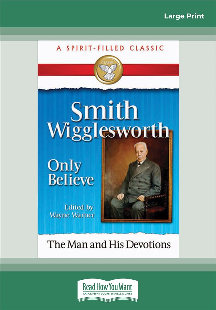 Smith Wigglesworth: Only Believe