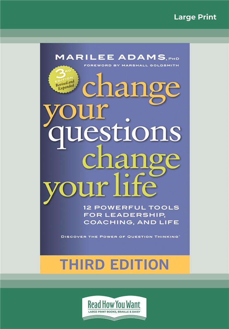 Change Your Questions, Change Your Life