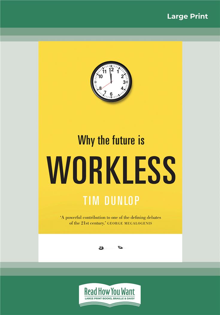 Why the Future is Workless