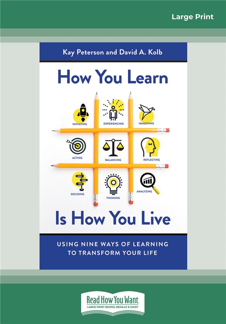 How You Learn Is How You Live