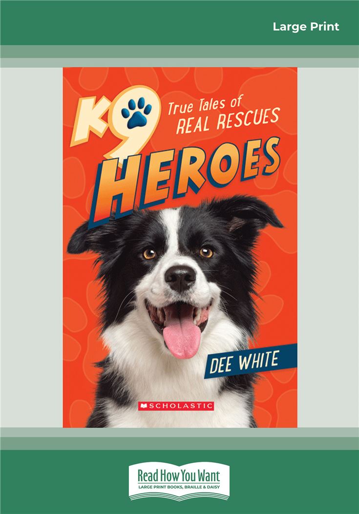K9 Heros True Tales of Real Rescues