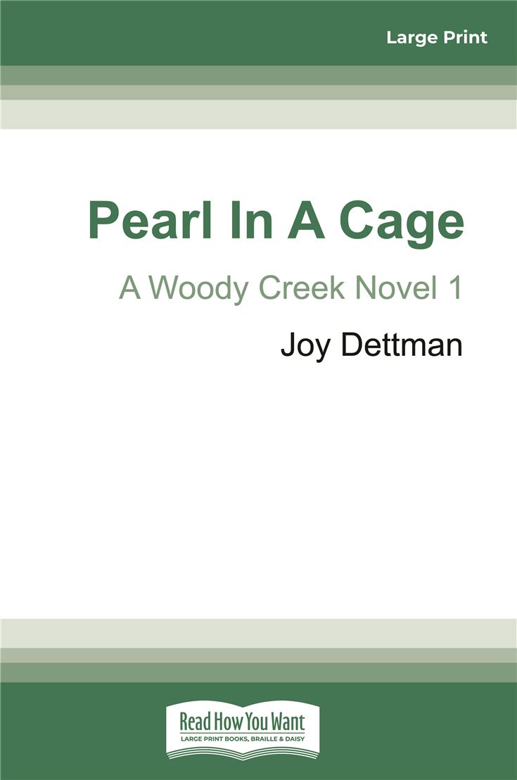 Pearl in a Cage: A Woody Creek Novel 1
