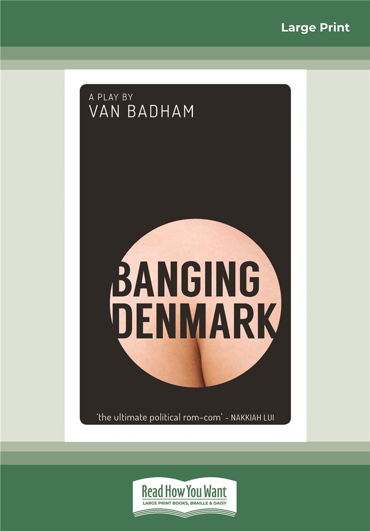 Banging Denmark: A Play by Van Badham