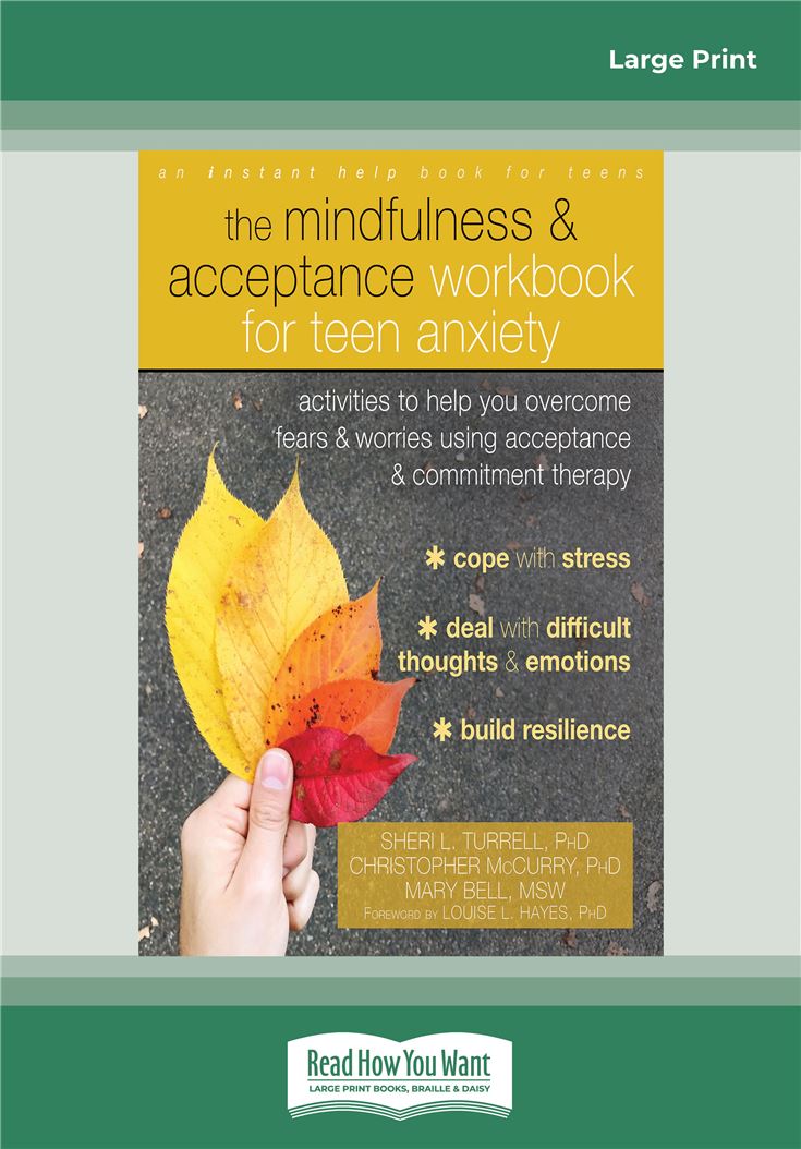 The Mindfulness and Acceptance Workbook for Teen Anxiety