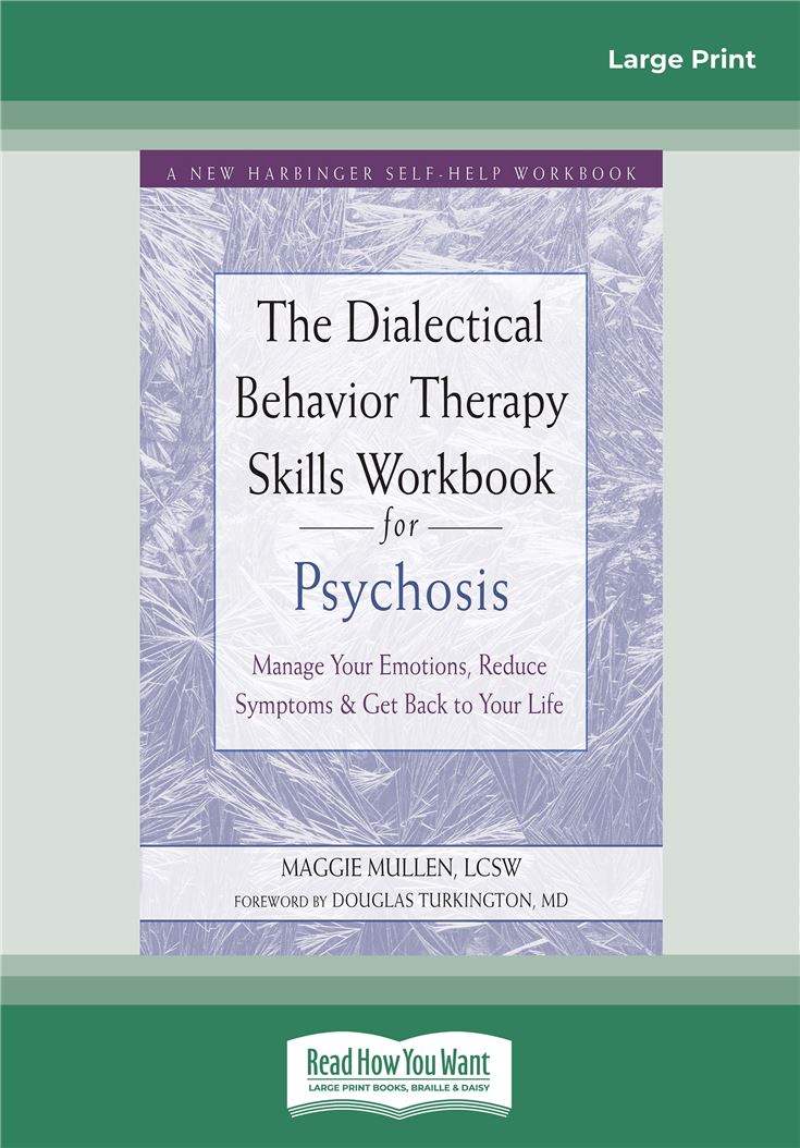 The Dialectical Behavior Therapy Skills Workbook for Psychosis