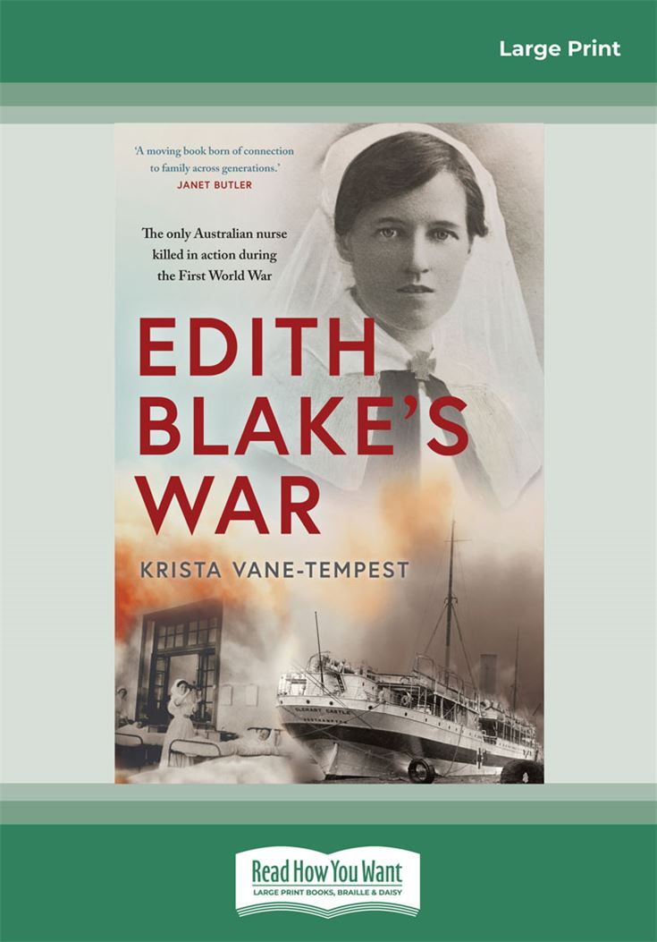 Edith Blake's War: The only Australian nurse killed in action during the First World War