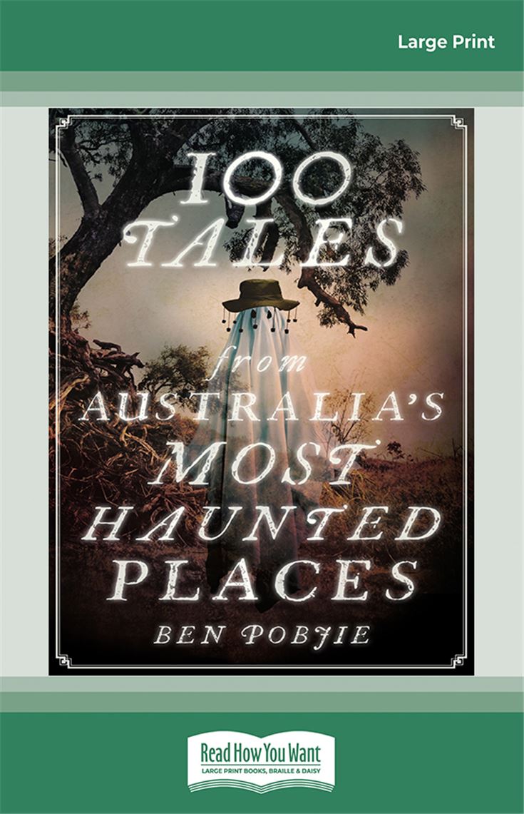 100 Tales from Australia's most Haunted Places 