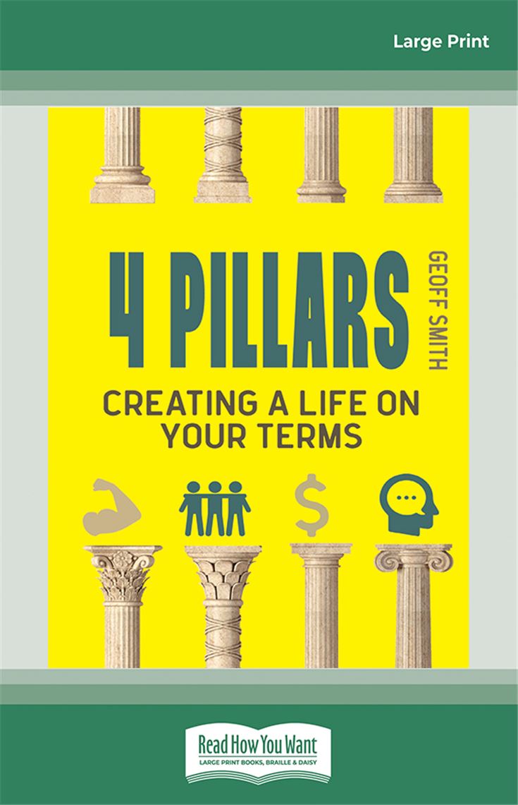 4 Pillars: Creating A Life on YOUR Terms