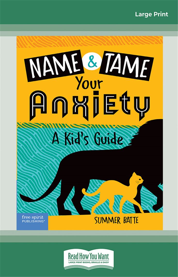 Name and Tame Your Anxiety: A Kid's Guide