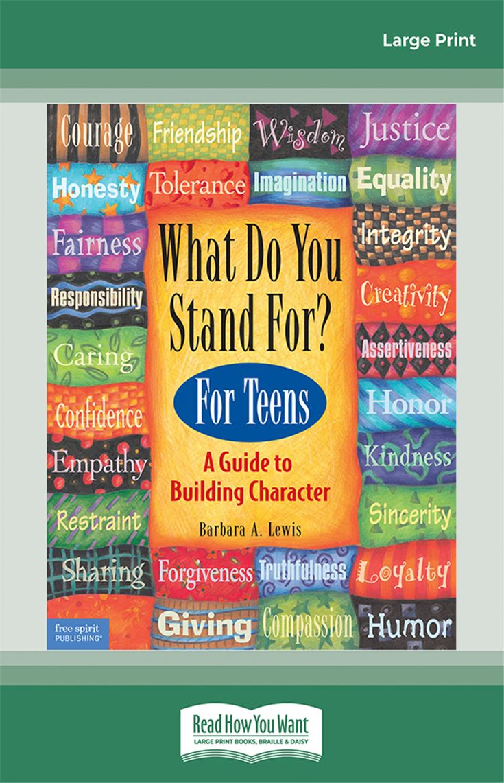 What Do You Stand For? For Teens: A Guide to Building Character
