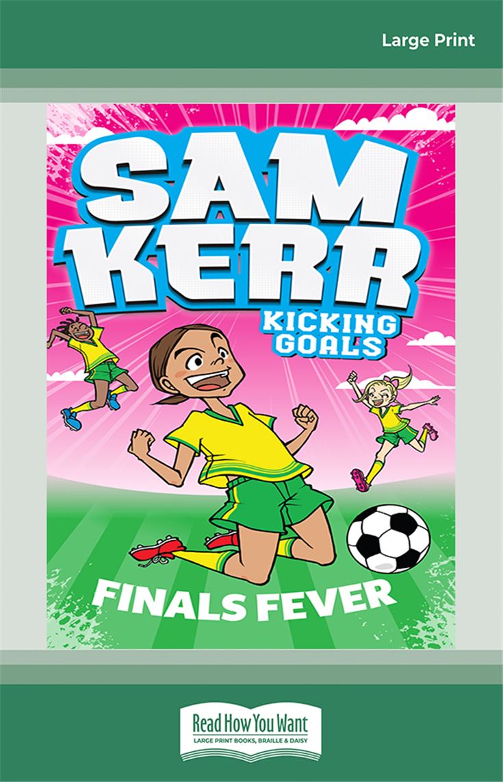 Sam Kerr Kicking Goals #4: Finals Fever