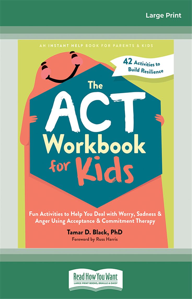The ACT Workbook for Kids